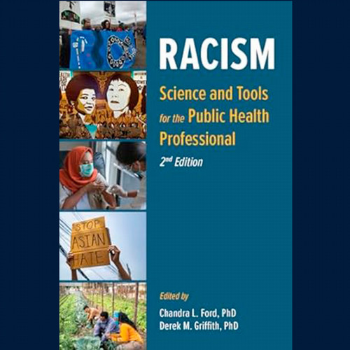 Racism: Science & Tools for the Public Health Professional, 2nd edition