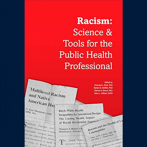 Racism: Science & Tools for the Public Health Professional