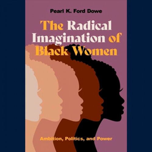 The Radical Imagination of Black Women